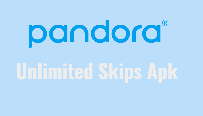 Pandora Unlimited Skips Apk
